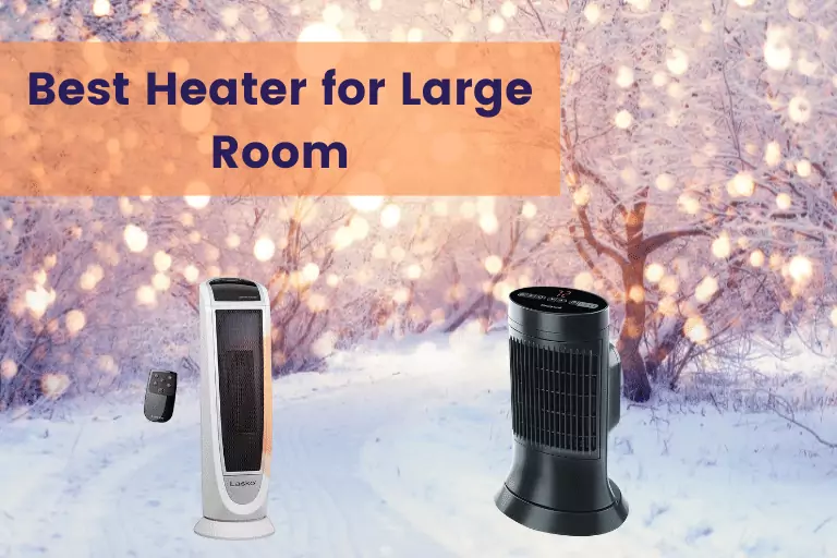 Best Room Heater for Large Room