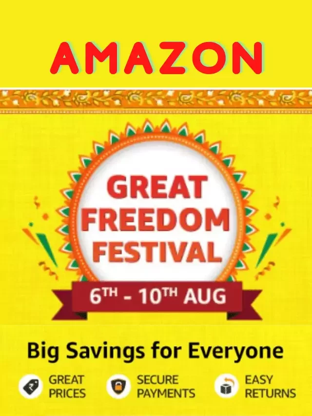 Amazon’s Great Freedom Festival 2022 starting from 6th till 10th August