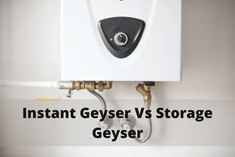 Instant Geyser vs Storage Geyser